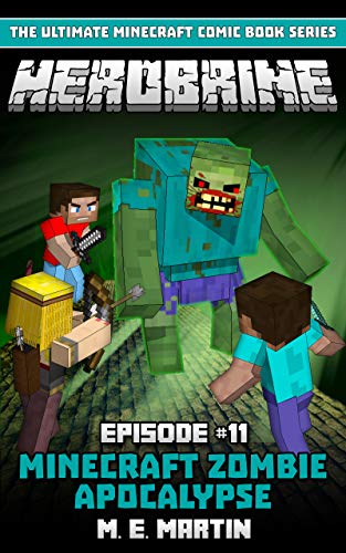 HEROBRINE Episode 11: Minecraft Zombie Apocalypse (Herobrine Comic Book Series) by M.E. Martin