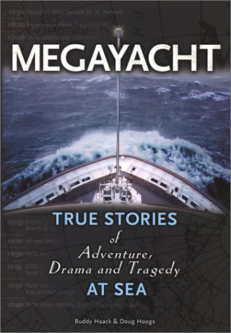 Megayacht : True Stories of Adventure, Drama and Tragedy at Sea