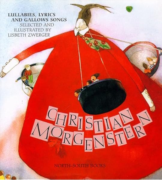 Lullabies Lyrics And Gallows Morgenstern Christian Morgenstern C Zwerger Lisbeth Bell Anthea Amazon Com Books