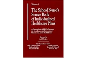 The School Nurse's Source Book of Individualized Healthcare Plans: A Compendium of I.H.P.s Covering the Most Frequently Encountered Chronic and Accu (001)