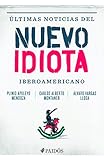 Image de Ultimas noticias del nuevo idiota iberoamericano (Spanish Edition)
