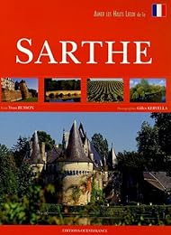 Aimer les hauts lieux de la Sarthe