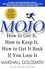 Mojo: How to Get It, How to Keep It, How to Get It Back if You Lose It