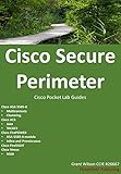 Cisco Secure Perimeter: ASA - ACS - Nexus - FireSIGHT - FirePOWER (Cisco Pocket Lab Guides Book 5)