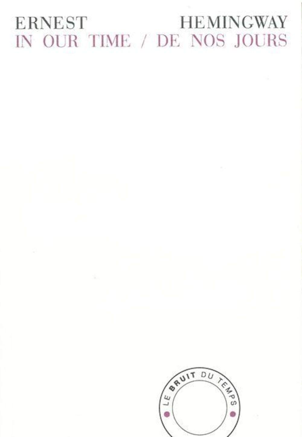 De Nos Jours In Our Time French Edition Hemingway Ernest 9782358730303 Amazon Com Books