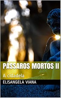 Livro Pássaros Mortos II: A cidadela