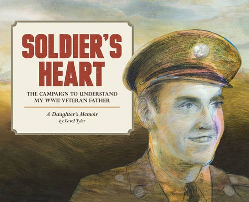 Download Soldier's Heart: The Campaign to Understand My WWII Veteran Father: A Daughter's Memoir (You'll Never Know) Download Soldier's Heart: The Campaign to Understand My WWII Veteran Father: A Daughter's Memoir (You'll Never Know)