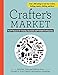Crafter's Market: The DIY Resource for Creating a Successful and Profitable Craft Business by Abigail Patner Glassenberg