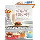 Vegan Diner: Classic Comfort Food for the Body and Soul