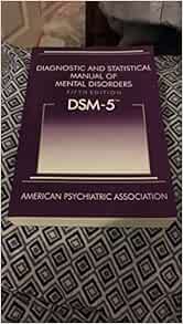 Diagnostic and Statistical Manual of Mental Disorders, 5th Edition: DSM
