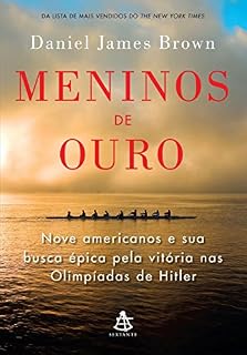 Livro Meninos de ouro: Nove americanos e sua busca épica pela vitória nas Olimpíadas de Hitler