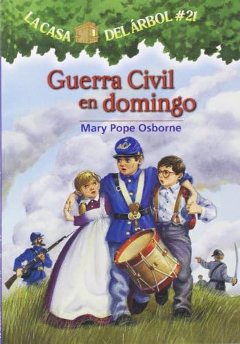 Mary Pope OsborneGuerra civil en domingo / Civil War on Sunday (La Casa Del Arbol / Magic Tree House #21, 21) (Spanish Edition)