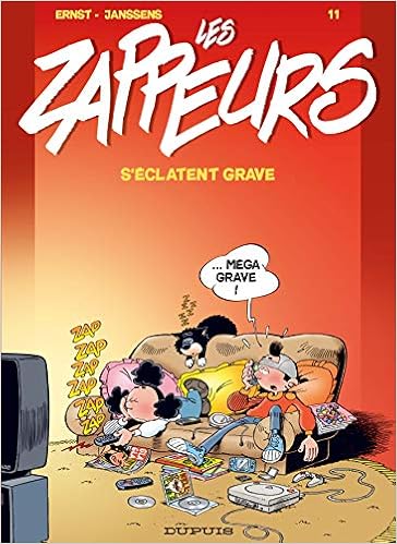 Les Zappeurs Tome 11 Les Zappeurs S Eclatent Grave Amazon Fr Ernst Serge Janssens Livres