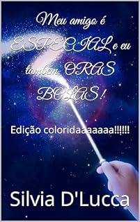 Livro Meu amigo é ESPECIAL e eu também, ORAS BOLAS!: Edição coloridaaaaaaa!!!!!!