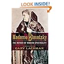 Madame Blavatsky: The Mother of Modern Spirituality: Gary Lachman