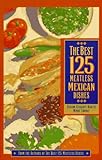 The Best 125 Meatless Mexican Dishes