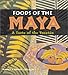 Foods of the Maya: A Taste of the Yucatán