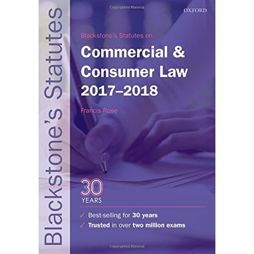 Blackstone's Statutes on Commercial & Consumer Law 2017-2018 (Blackstone's Statute Series) Blackstone's Statutes on Commercial & Consumer Law 2017-2018 (Blackstone's Statute Series)