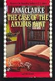 Front cover for the book Case of the Anxious Aunt by Anna Clarke