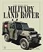 The Half-ton Military Land Rover (Classic Reprint) by Mark Cook