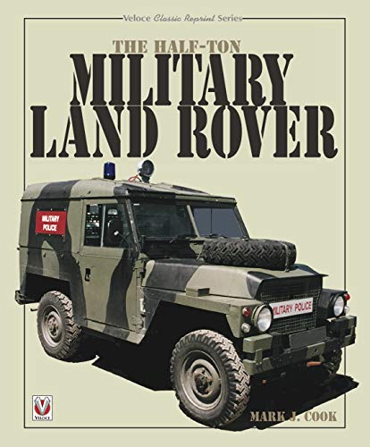 The Half-ton Military Land Rover (Classic Reprint) by Mark Cook
