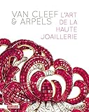 Van Cleef & Arpels : L'art de la haute joaillerie. Exposition présentée au musée des Arts décora by 