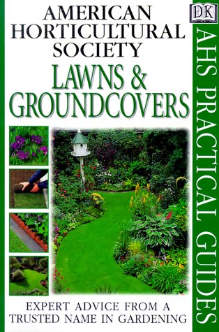 American Horticultural Society Practical Guides: Lawns And Groundcovers by DK Publishing