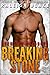 Breaking Stone: Bad Boy Romance Novel