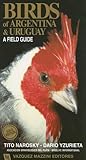 Birds of Argentina & Uruguay: A Field Guide by