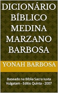 Livro Dicionário Bíblico Medina Marzano Barbosa: Baseado na Bíblia Sacra Iuxta Vulgatam - Editio Quinta - 2007