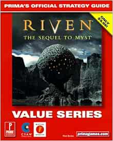 Riven The Sequel To Myst Value Series Prima S Official Strategy Guide Barba Rick Amazon Com Books Riven The Sequel To Myst Value Series Prima S Official Strategy Guide Barba Rick Amazon Com Books