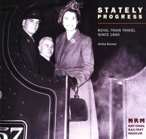 Download Stately Progress: Royal Train Travel Since 1840