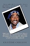 What Pac Says: Tupac Shakur Speaks From The Other Side by Kristine Carlson