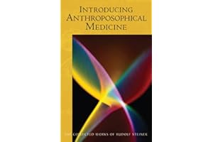 Introducing Anthroposophical Medicine: (CW 312) (The Collected Works of Rudolf Steiner, 312)