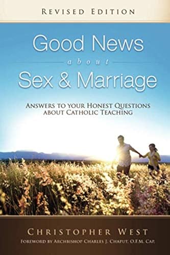 Download Good News About Sex and Marriage: Answers to Your Honest Questions About Catholic Teaching PDF