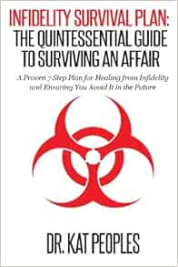 Infidelity Survival Plan: The Quintessential Guide to Surviving an