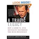 A Tragic Legacy: How a Good vs. Evil Mentality Destroyed the Bush Presidency