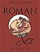 Roman Sex: 100 B.C. to A.D. 250 by John Clarke, Michael Larvey