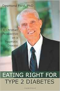 Eating Right for Type 2 Diabetes: A Christian Perspective ...