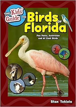 The Kids' Guide to Birds of Florida: Fun Facts, Activities and 87 Cool Birds (Birding Children's Books) The Kids' Guide to Birds of Florida: Fun Facts, Activities and 87 Cool Birds (Birding Children's Books)