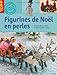 Figurines de Noël en perles by