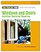 Windows & Doors: Installing, Repairing, Replacing (For Pros By Pros) by