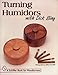 Turning Humidors with Dick Sing (Schiffer Book for Woodturners)