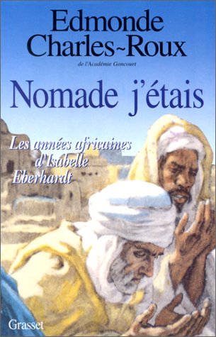 Nomade j'étais [2]: les années africaines d'Isabelle Eberhardt, 1899-1904