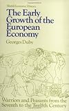 The Early Growth of the European Economy: Warriors and Peasants from the Seventh to the Twelfth Century (World Economic History Series)