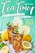 Tea Time!: Chill Out with 40 Iced Tea Recipes You Can Make at Home - Refreshing, Energizing, and Soothing by Martha Stone
