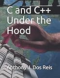 C and C++ Under the Hood by Anthony J. Dos Reis