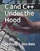 C and C++ Under the Hood by Anthony J. Dos Reis