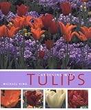 Gardening with Tulips by Michael King