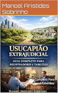 Livro Usucapião Extrajudicial: Guia Completo Para Registradores e Tabeliães
